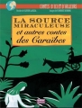 Couverture La source miraculeuse et autres contes des Caraïbes Editions Oskar (Jeunesse) 2009