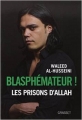 Couverture Blasphémateur ! Les prisons d'Allah Editions Grasset 2015