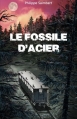 Couverture Le fossile d'acier Editions Philippe Salamagnou 2014