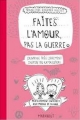 Couverture Faites l'amour, pas la guerre Editions Marabout 2013