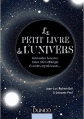 Couverture Le petit Livre de l'Univers : Astéroïdes funestes, trous noirs étranges et ondes mystérieuses… Editions Dunod (Hors Collection) 2014