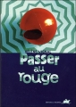 Couverture Passer au rouge Editions du Rouergue 2006