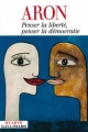 Couverture Penser la liberté, penser la démocratie Editions Gallimard  (Quarto) 2005