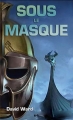 Couverture La trilogie du masque, tome 2 : Sous le masque Editions AdA 2014