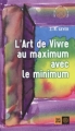 Couverture L'art de vivre au maximum avec le minimum Editions Indigène (Ceux qui marchent contre le vent) 2009