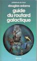Couverture Le Guide Galactique / H2G2, tome 1 : Guide du routard galactique / Le guide galactique / Le routard galactique / Le guide du voyageur galactique Editions Denoël (Présence du futur) 1982