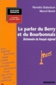 Couverture Le Parler du Berry et du Bourbonnais Editions Bonneton (La passion de votre région / La passion des régions) 2002