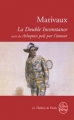 Couverture La Double Inconstance suivi de Arlequin poli par l'amour Editions Le Livre de Poche (Le Théâtre de Poche) 2007