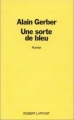 Couverture Le Faubourg des Coups-de-Trique, tome 2 : Une sorte de bleu Editions Robert Laffont 1979
