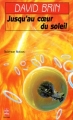 Couverture Cycle de l'Élévation, tome 1 : Jusqu'au coeur du soleil Editions Le Livre de Poche (Science-fiction) 1995