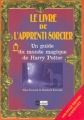 Couverture Le Livre de l'Apprenti Sorcier, un guide du monde magique de Harry Potter Editions L'Archipel 2004