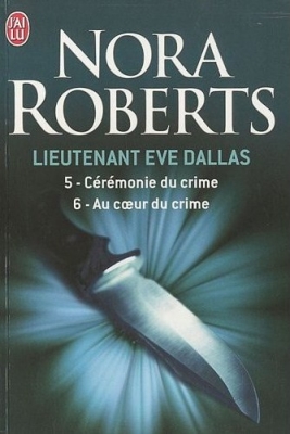 Couverture Lieutenant Eve Dallas, double, tomes 05 et 06 : Cérémonie du crime, Au coeur du crime