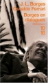 Couverture Borges en dialogues Editions 10/18 (Bibliothèques) 2009