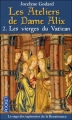 Couverture Les Ateliers de Dame Alix, tome 2 : Les vierges du Vatican Editions Pocket 2009