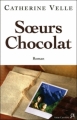 Couverture Soeurs chocolat Editions Anne Carrière 2007