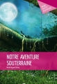 Couverture Notre aventure souterraine Editions Mon Petit Editeur 2014