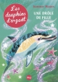 Couverture Les dauphins d'argent, tome 3 : Une drôle de fille Editions Pocket (Jeunesse) 2014
