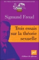 Couverture Trois essais sur la théorie sexuelle Editions Presses universitaires de France (PUF) (Quadrige - Grands textes) 2010