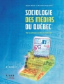 Couverture Sociologie des médias du Québec, de la presse écrite à Internet Editions Fides 2014