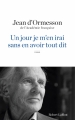 Couverture Un jour je m'en irai sans en avoir tout dit Editions Robert Laffont 2013