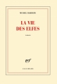 Couverture La vie des elfes Editions Gallimard  (Blanche) 2015