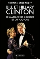 Couverture Bill et Hillary Clinton : Le mariage de l'amour et du pouvoir Editions Tallandier 2014