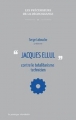 Couverture Jacques Ellul contre le totalitarisme technicien Editions Le passager clandestin 2013