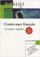 Couverture L'outre-mer français : Un espace singulier Editions Belin 2008