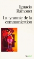 Couverture La tyrannie de la communication Editions Folio  (Actuel) 2001