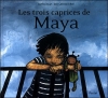 Couverture Les trois caprices de Maya Editions L'École des loisirs (Pastel) 2007