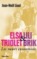 Couverture Elsa Triolet & Lili Brik : Les soeurs insoumises Editions Robert Laffont 2015