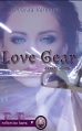 Couverture Love Gear, à toute allure Editions Erato (Kama) 2015