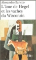 Couverture L'âme de Hegel et les vaches du Wisconsin Editions Folio  2004