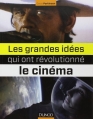 Couverture Les grandes idées qui ont révolutionné le cinéma Editions Dunod (Hors Collection) 2014