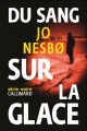 Couverture Du sang sur la glace Editions Gallimard  (Série noire) 2015