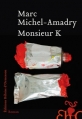 Couverture Monsieur K Editions Héloïse d'Ormesson 2015