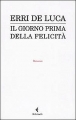 Couverture Le jour avant le bonheur Editions Feltrinelli 2009