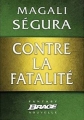 Couverture Contre la fatalité Editions Bragelonne 2013
