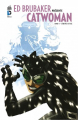 Couverture Ed Brubaker présente Catwoman, tome 4 : L'équipée sauvage Editions Urban Comics (DC Signatures) 2013