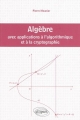 Couverture Algèbre avec applications à l'algorithmique et à la crytographie Editions Ellipses 2010