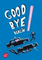 Couverture Good bye Berlin Editions Le Livre de Poche (Jeunesse) 2015