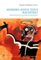 Couverture Sommes-nous tous racistes ? Psychologie des racismes ordinaires Editions Mardaga 2012