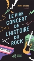 Couverture Le pire concert de l'histoire du rock Editions Thierry Magnier 2014