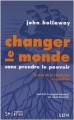 Couverture Changer le monde sans prendre le pouvoir : le sens de la révolution aujourd'hui Editions Syllepse 2008