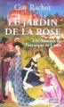 Couverture Le jardin de la rose : les amours de Pétrarque et Laure Editions du Rocher 2005