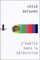 Couverture J'habite dans la télévision Editions Verticales 2006