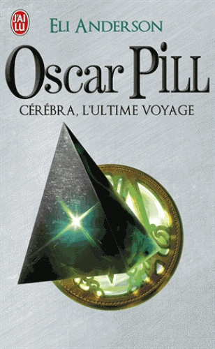 Couverture Oscar Pill, tome 5 : Cerebra, l'ultime voyage