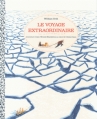 Couverture Le voyage extraordinaire : L'aventure vraie d'Ernest Shackleton au coeur de l'Antarctique Editions Casterman 2014