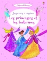Couverture J'apprends à dessiner les princesses et les ballerines Editions Usborne 2014