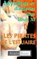Couverture Mystères et Diableries sous Louis XI, tome 2 : Les pirates de l'estuaire Editions Autoédité 2015